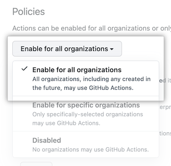 Screenshot of "Enable for all organizations" policy for GitHub Actions