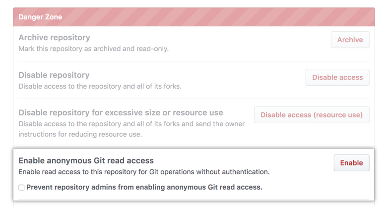 リポジトリのサイト管理者設定の危険なゾーンにある [匿名 Git 読み取りアクセスを有効にする] の [有効] ボタン 