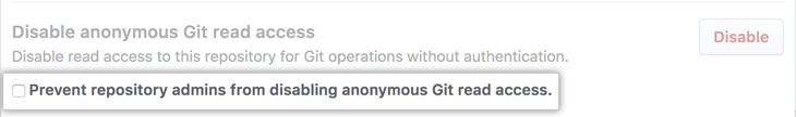 Durch die Aktivierung des Kontrollkästchens werden Repository-Administratoren daran gehindert, den anonymen Git-Lesezugriff für dieses Repository zu ändern